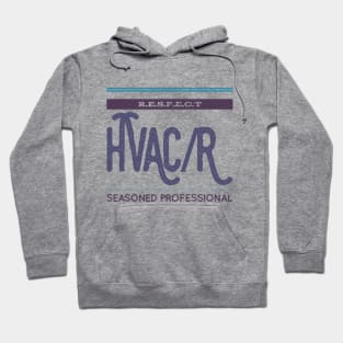 Respect Hvac/r Seasoned Professional Hoodie